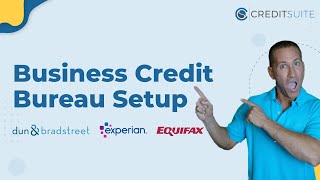 Setup Your Business with the Credit Bureaus