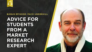 It's a Customer's World Bonus Episode | Paco Underhill Answers Marketing Student Questions