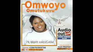 OMWOYO MUTUKUVU - By Paster milliam Walugaba