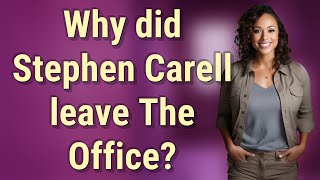 Famous Why did Stephen Carell leave The Office? Profile