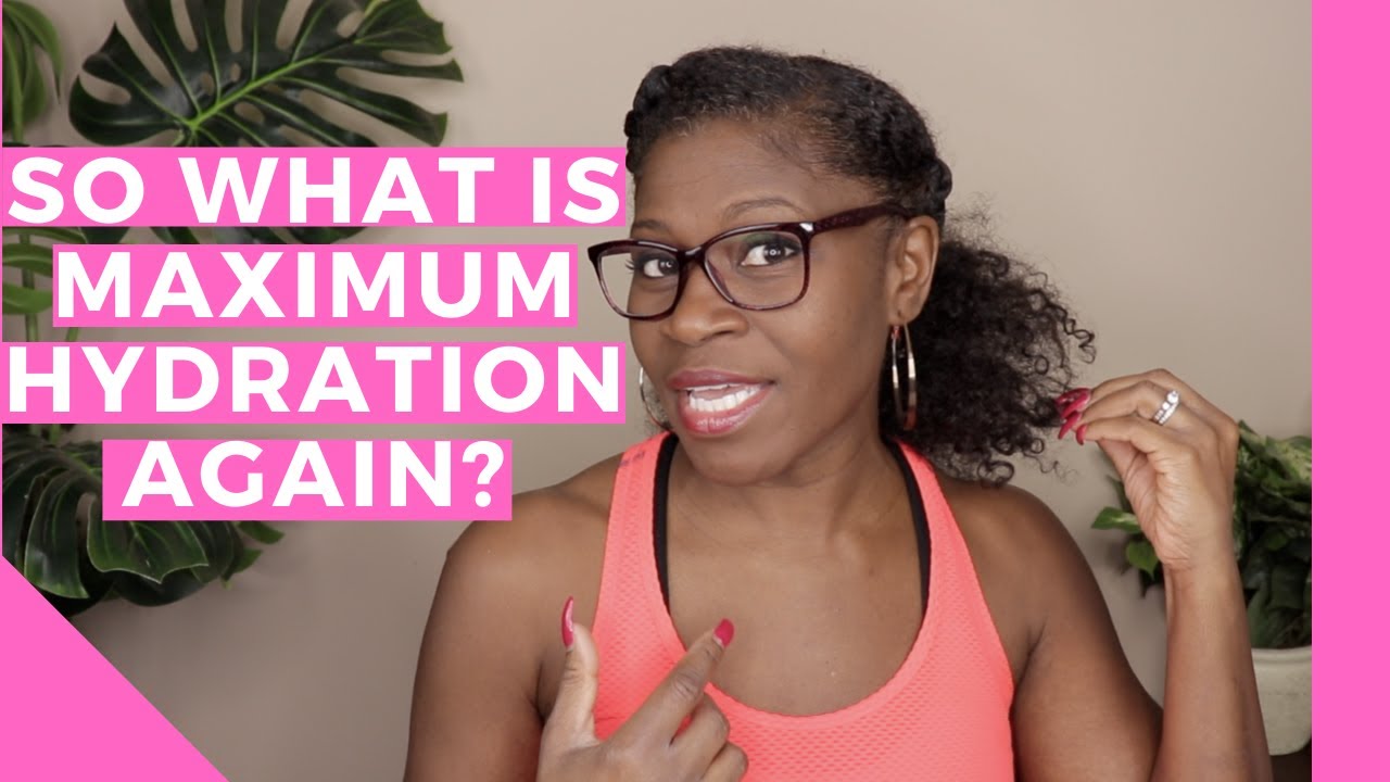 What Is Maximum Hydration For Type 4 Natural hair & Low Porosity Hair