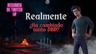 ¿REALMENTE HA CAMBIADO TANTO DBD EN 2 AÑOS? // Resumen de Stream 1#