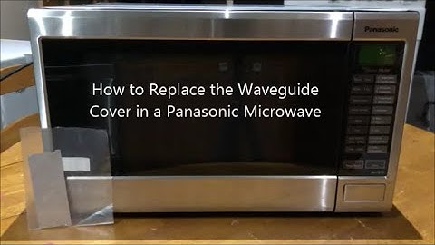 How to Replace the Waveguide Cover in a Panasonic Microwave