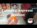 Resenha da minha cafeteira expresso Passione da três Corações