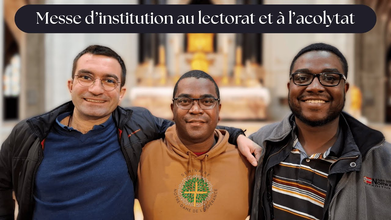 Messe d'investiture au lectorat et à l'acolytat de François-Xavier, Jean-Michel et Warren