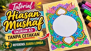 Tutorial Hiasan Mushaf Kaligrafi A3 Tanpa Cetakan | Referensi Juara Lomba untuk Pemula
