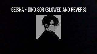 Geisha - Dino Sor(slowed and reverb)