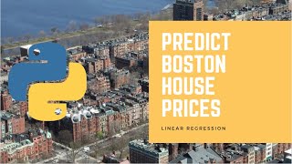 Predict Boston House Prices Using Python & Linear Regression