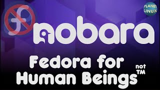 Nobara Linux - Its Fedora For Human Beings