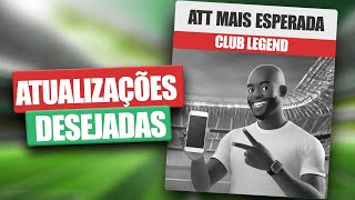 ESSAS DUAS ATUALIZAÇÕES TEM QUE ACONTECER NO CLUB LEGEND !