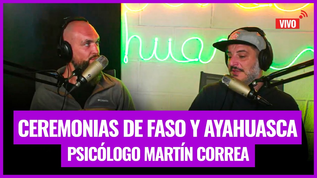 VIVO -  CEREMONIAS DE FASO / CEREMONIAS DE AYAHUASCA / Martin Correa en VIVO