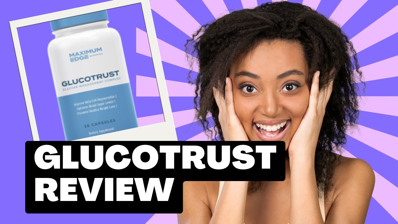 Glucotrust “GLUCOTRUST – GlucoTrust Reviews – GLUCO TRUST Blood Sugar Supplement Review”
