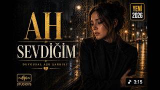 Ah Sevdiğim - Duygusal Aşk Şarkısı