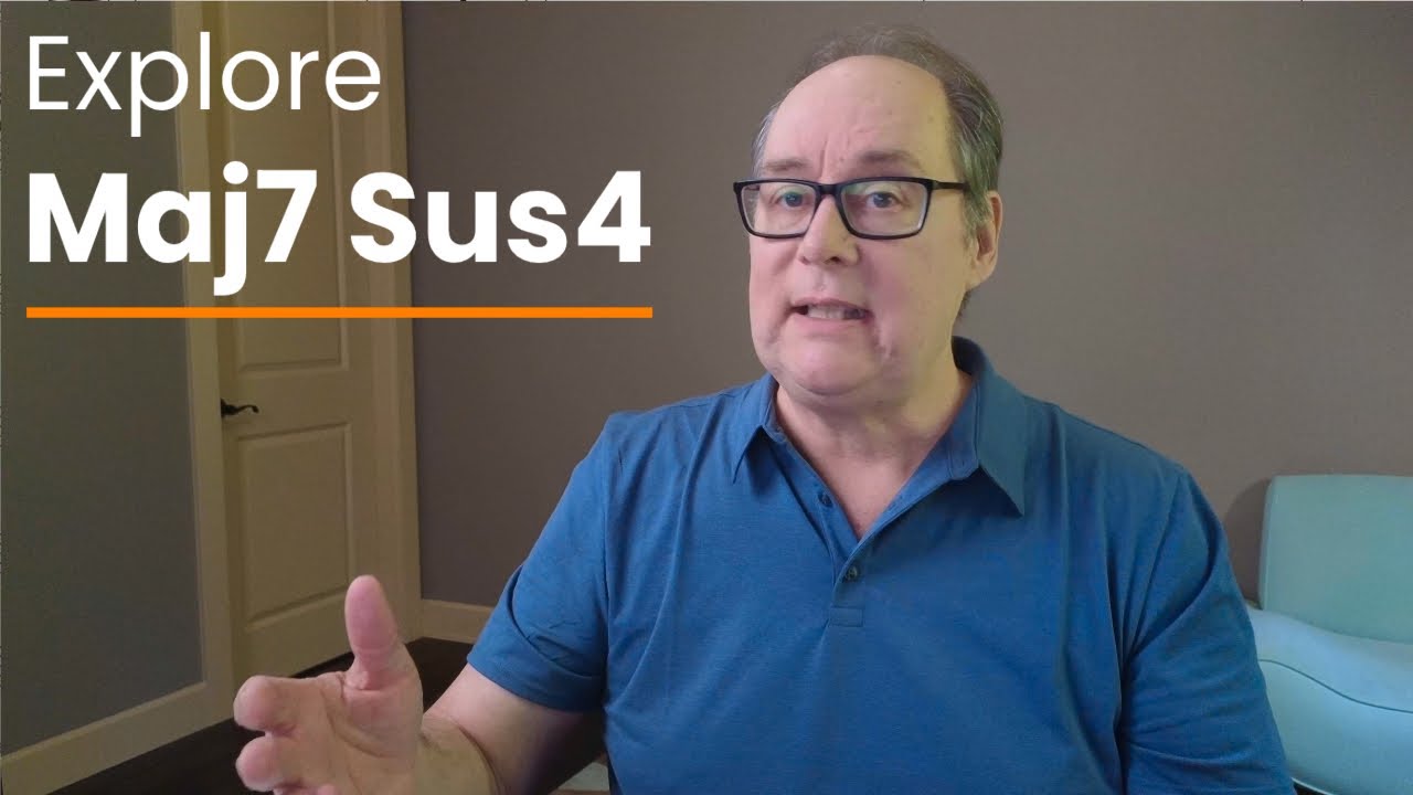 Explore the Maj7 Sus4