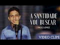 Paulo jorge  a santidade vou buscar vdeo clipe oficial