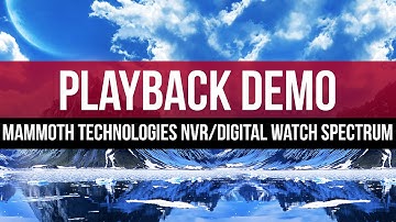 Playback Demo: Mammoth Technologies NVR with Digital Watch Spectrum