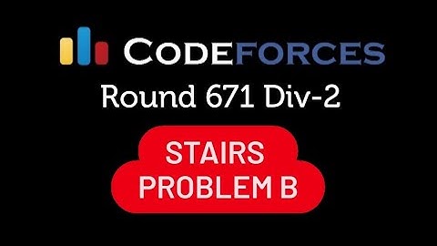 B. Stairs | Codeforces Round #671 (Div. 2)