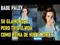 EL GLAMOROSO Y TRISTE MATRIMONIO DE BABE PALEY: LA REINA DE NUEVA YORK.