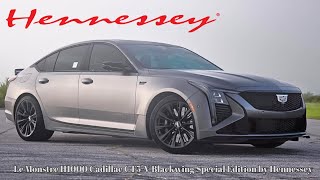 Another New Masterpiece From Hennessey Le Monstre H1000 Cadillac Ct5-V Blackwing Special Edition