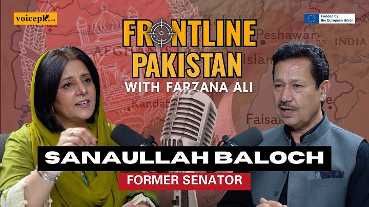 Frontline Pakistan | Ft. Sanaullah Baloch | Episode 46 | Voicepk.net Podcast