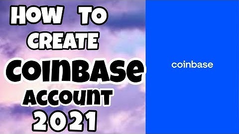 How to Create Coinbase Account 2021