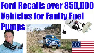 Ford Recalls over 850,000 Vehicles for Faulty Fuel Pumps