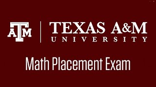 Texas A&M Math Placement Exam - PRACTICE TEST