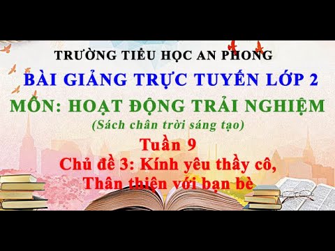 Lớp 2 - Tuần 9 - Môn: Hoạt động trải nghiệm - Chủ đề 3