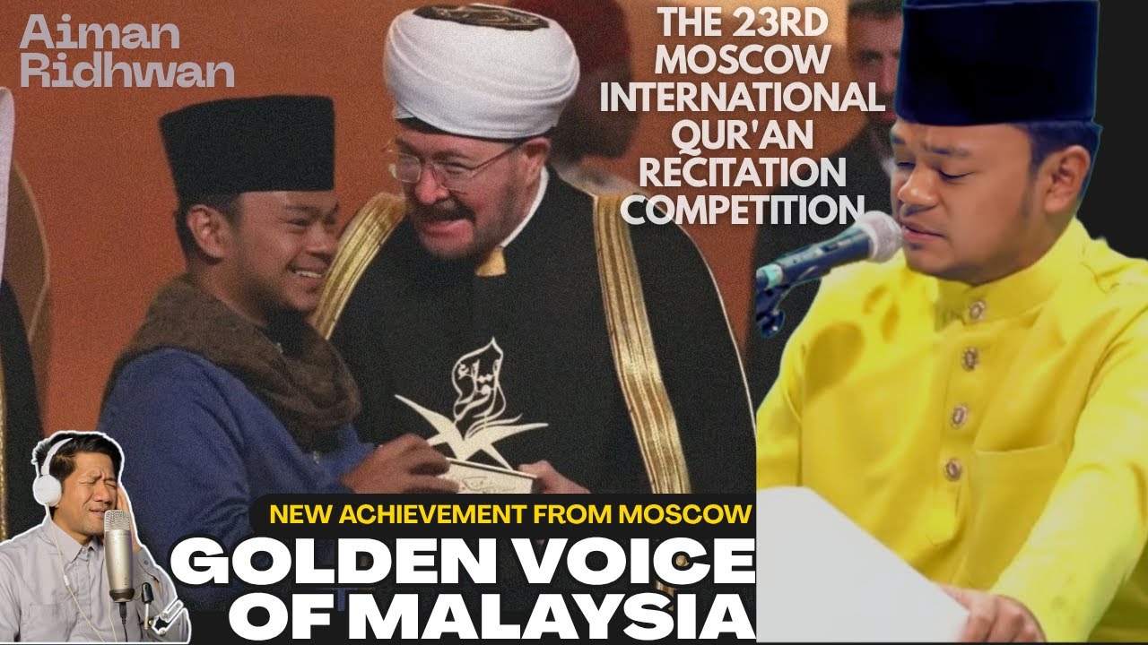 Aiman Ramlan: The Golden Voice of 🇲🇾 | 2nd Winner at the Moscow World Qur'an Recitation Competition