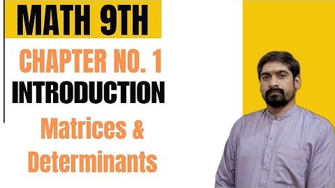 Class 9th Math Chapter 1 | Matrices and Determinants Introduction|By Calculus Insights