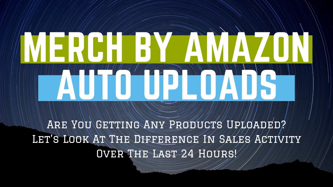MERCH BY AMAZON - What A Difference From Yesterday! And Let's Quickly Look At Auto-Uploads!