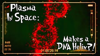 Plasma In Space Makes a DNA HELIX? WTF! +Strange VOIDS &amp; VORTEX That Baffles Russian Scientists 2018
