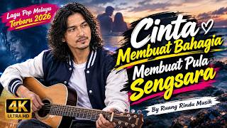 🔥 Pop Melayu Terbaru 2026 | Cinta Membuat Bahagia Membuat Pula Sengsara | By Ruang Rindu Musik
