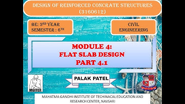 FLAT SLAB DESIGN (WITHOUT DROP AND COLUMN HEAD), BY: PALAK PATEL, PART 4.1
