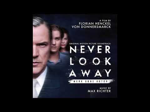 Never Look Away (Official Soundtrack) - Kurt & Elisabeth - Max Richter