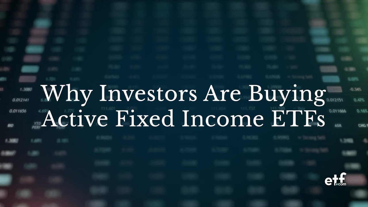 [Talk ETFs] JPMorgan: Why Investors Are Buying Active Fixed Income ETFs ...
