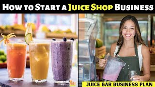 Juice Bar Business Plan || How to Start a Juice Shop Business