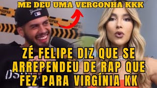 Zé Felipe diz que se ARREPENDEU do RAP que fez para Virgínia e para as Filhas “que vergonha” kkkkk