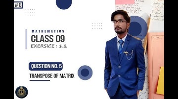 Class 9th | Exercise 1.2 | Question 5 | Transpose of Matrix | Mathematics | Learning Hub with Abdul