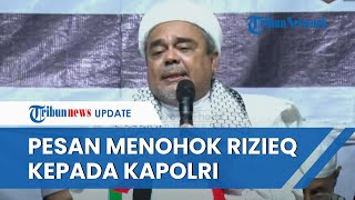 Didatangi Empat Polisi Diminta Sukseskan Pemilu Damai, Habib Rizieq Beri Pesan Menohok ke Kapolri