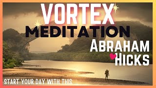Abraham Hicks Guided Meditation For Getting Into The Vortex Most Powerful Meditation  Abundance