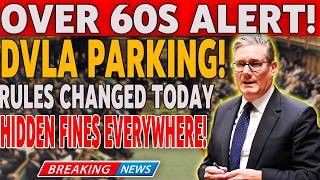 🚨 OVER 60s DVLA ALERT | Parking Rule Changes Explained | Avoid Hidden Fines Today