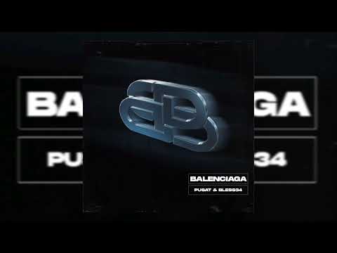 Bless34 & Pusat - Balenciaga (Official Audio) #balenciaga