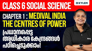 Class 6 Social Science | Chapter 1 : Medival India: The Centres Of Power | Onam Exam| Xylem Class 6
