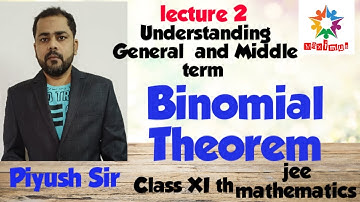 JEE Maths: Binomial Theorem - L2 | Binomial  Middle Term, General Term | Class 11 Maths | Piyush Sir