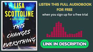 This Changes Everything by Lisa Scottoline [Full Audiobook Free]