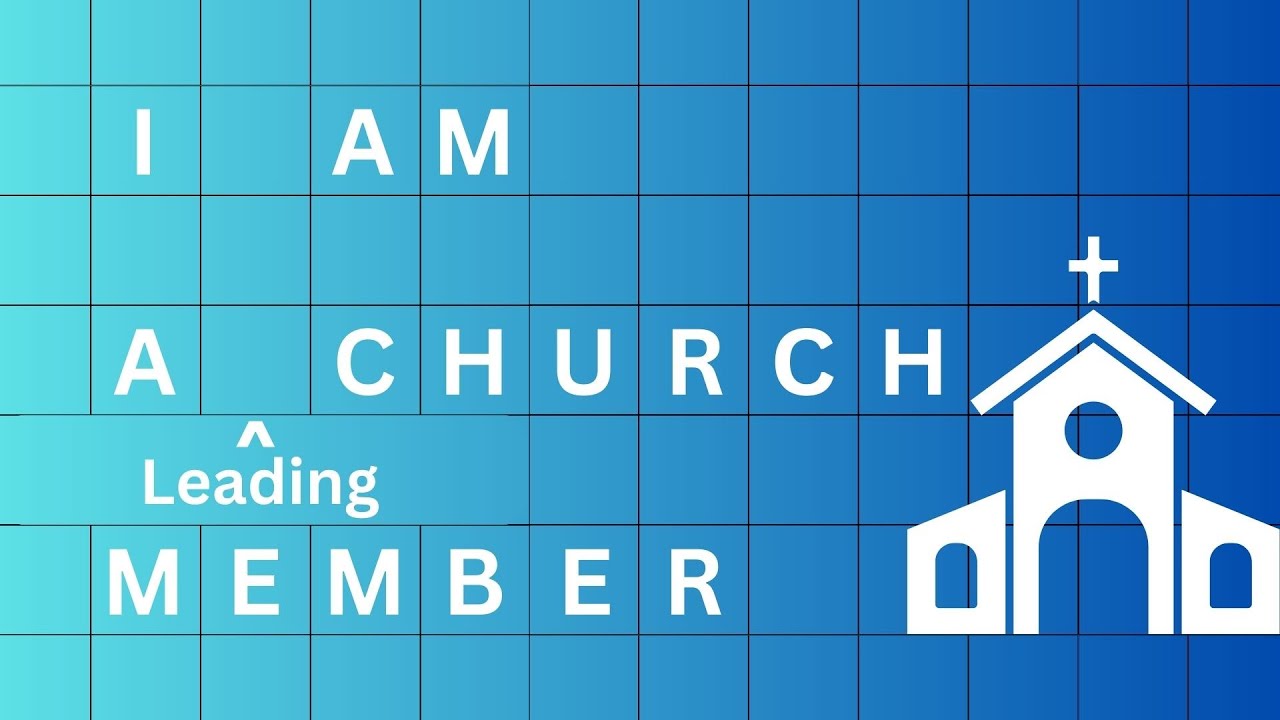 I Am A Church Member: I Will Lead My Family