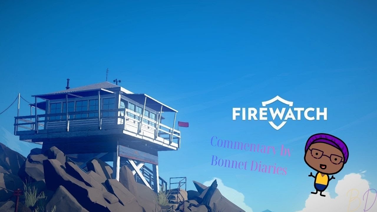 FireWatch Gameplay Part 1