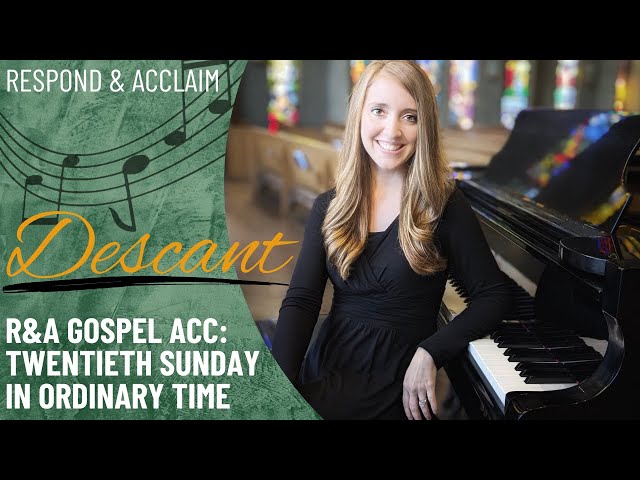 R&A Gospel Acclamation: 20th Sunday in Ordinary Time (Descant