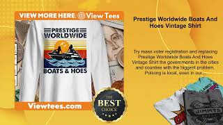 Prestige Worldwide Boats And Hoes Vintage Shirt